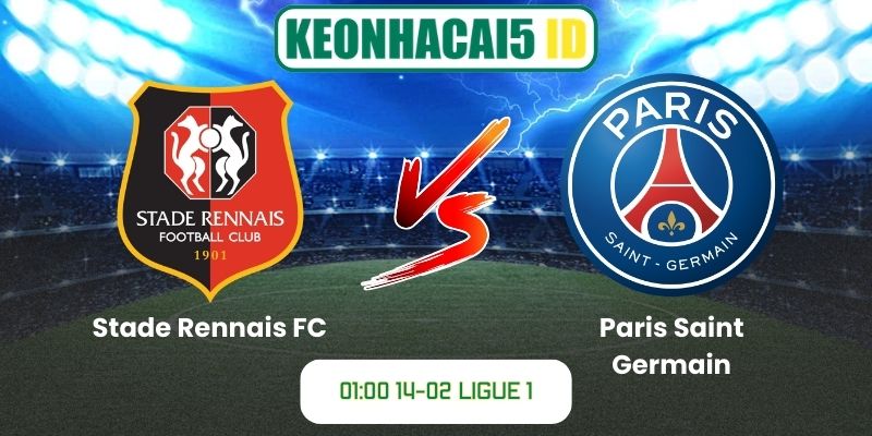 Soi kèo bóng đá Stade Rennais FC vs Paris Saint Germain (01:00, 14-02, Ligue 1)