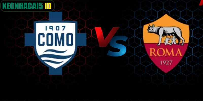 Nhận Định Como Vs AS Roma Lúc 00:00 Ngày 16/03 1 Nhận Định Como Vs AS Roma Lúc 00:00 Ngày 16/03