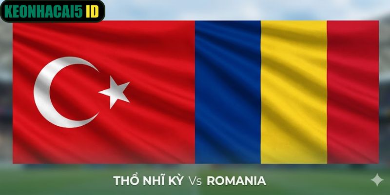 Nhận Định Soi Kèo Thổ Nhĩ Kỳ Vs Romania Vào 00h Ngày 27/03