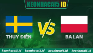 Chuyên Gia Soi Kèo Thụy Điển Vs Ba Lan Vào 01:45 Ngày 01/04