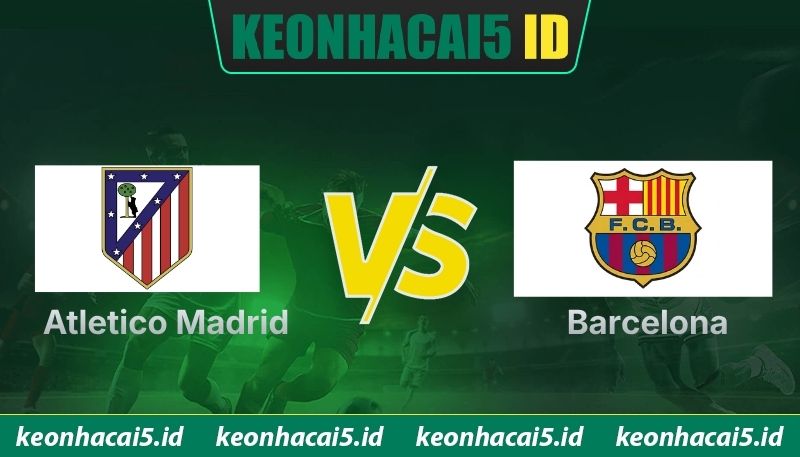 Nhận Định Atletico Madrid Vs Barcelona Lúc 02:00 Ngày 15/4 - UEFA Champions League 1 Nhận Định Atletico Madrid Vs Barcelona Lúc 02:00 Ngày 15/4 - UEFA Champions League