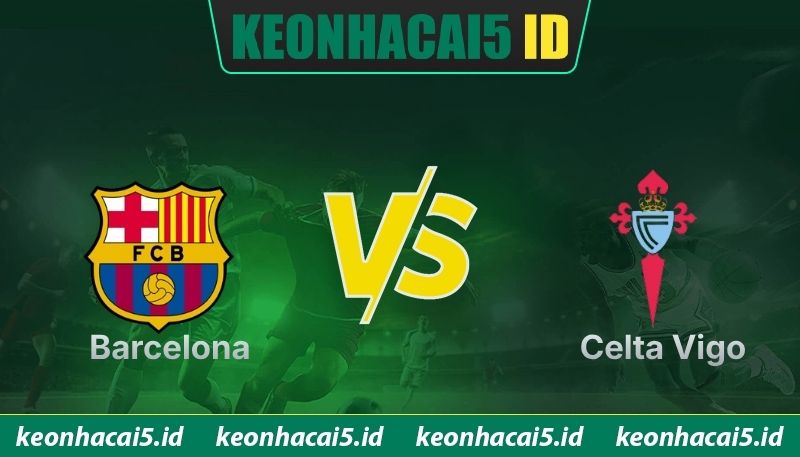 Nhận Định Barcelona Vs Celta Vigo Lúc 02:30 Ngày 23/04 - La Liga 1 Nhận Định Barcelona Vs Celta Vigo Lúc 02:30 Ngày 23/04 - La Liga