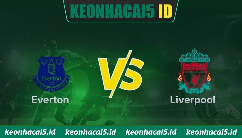 Nhận Định Everton Vs Liverpool 20:00 Ngày 19/04 - Premier League 1 Nhận Định Everton Vs Liverpool 20:00 Ngày 19/04 - Premier League