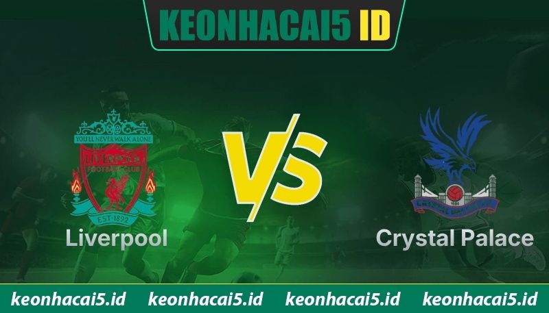 Nhận Định Liverpool Vs Crystal Palace Lúc 21H00 Ngày 25/04 - Premier League 1 Nhận Định Liverpool Vs Crystal Palace Lúc 21H00 Ngày 25/04 - Premier League