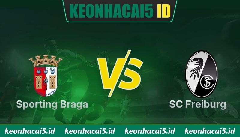 Nhận Định Sporting Braga Vs SC Freiburg Lúc 2H00 Ngày 01/05 - UEFA Europa 1 Nhận Định Sporting Braga Vs SC Freiburg Lúc 2H00 Ngày 01/05 - UEFA Europa