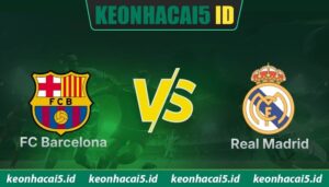 Nhận Định FC Barcelona Vs Real Madrid Lúc 02H00 Ngày 11/05 - La Liga