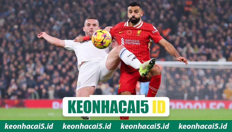 Nhận Định Trận Aston Villa Vs Liverpool Lúc 18h30 Ngày 17/05 - Ngoại Hạng Anh 3 Phong độ của Aston Villa vs Liverpool