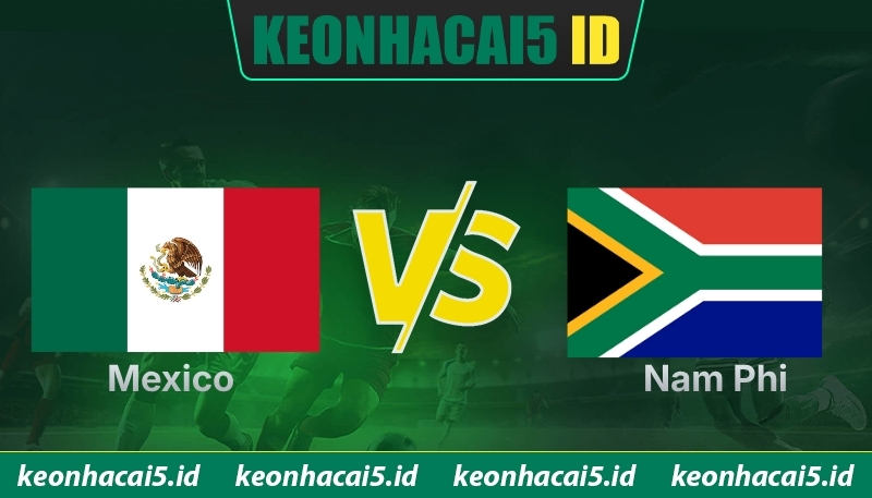 Nhận Định Mexico Vs Nam Phi Lúc 02H00 Ngày 12/06 - World Cup 1 Nhận Định Mexico Vs Nam Phi Lúc 02H00 Ngày 12/06 - World Cup